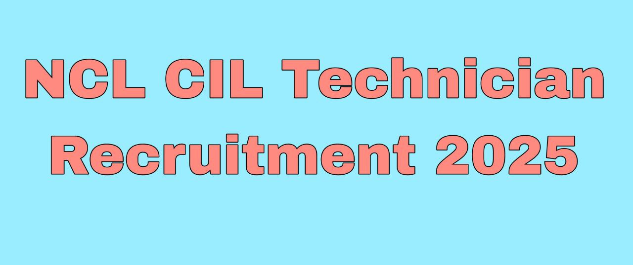 NCL CIL Technician Recruitment 2025